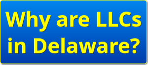 Why are LLCs in Delaware? | Delaware Business Incorporators, Inc.