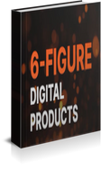 6-Figure Digital Products - eBook and Video Course Bundle